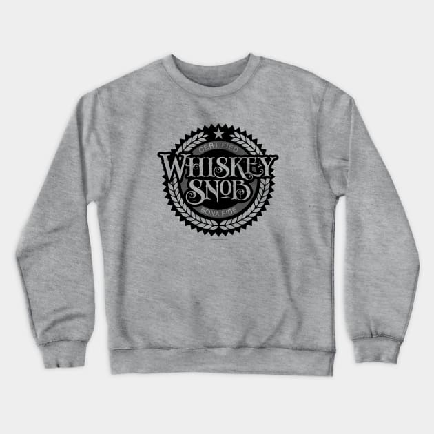 Whiskey Snob - funny whiskey drinker Crewneck Sweatshirt by eBrushDesign